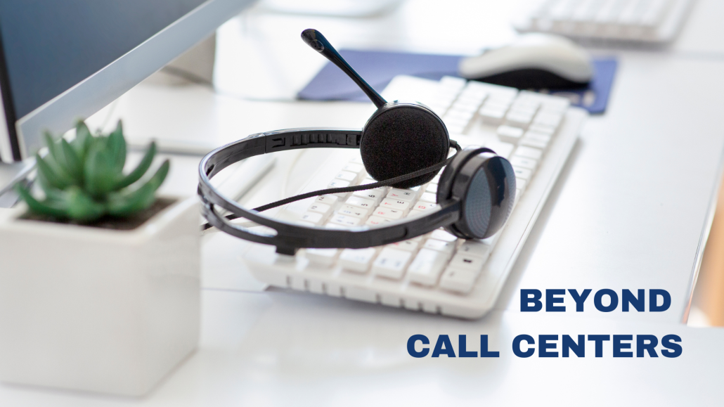 Beyond Call Centers